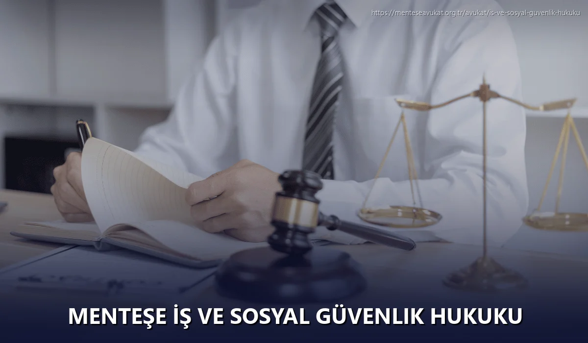 Menteşe İş ve Sosyal Güvenlik Hukuku