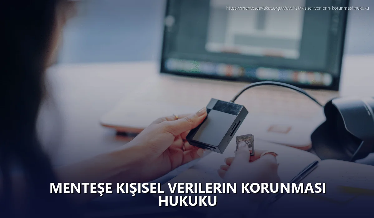 Menteşe Kişisel Verilerin Korunması Hukuku