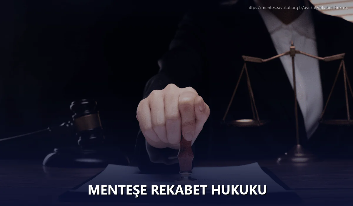 Menteşe Rekabet Hukuku