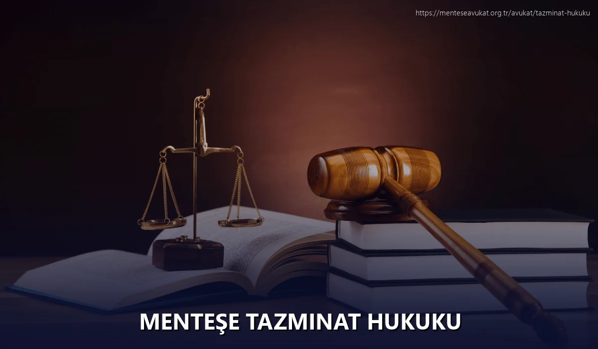 Menteşe Tazminat Hukuku