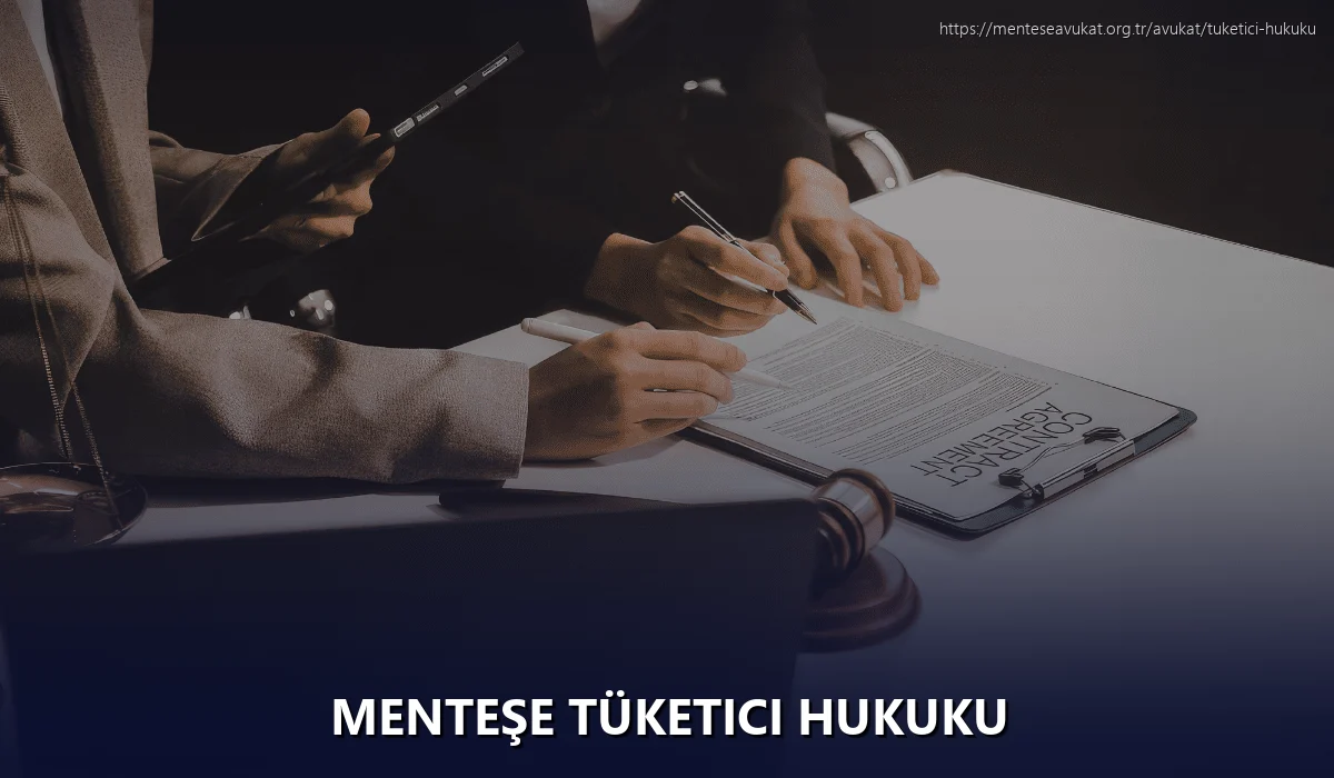 Menteşe Tüketici Hukuku